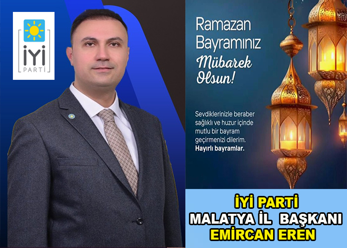 İYİ Parti Malatya İl Başkanı Emircan Eren, Ramazan Bayramınız Mübarek Olsun